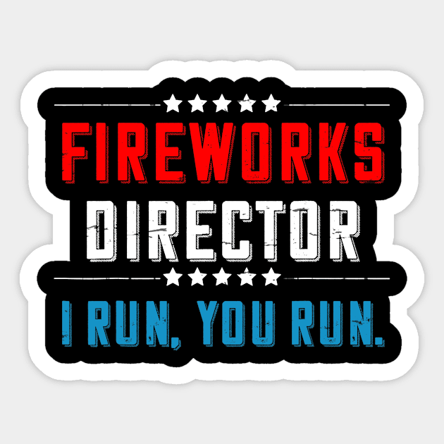 4th Of July Fireworks Director I Run You Run Sticker by Haley Tokey